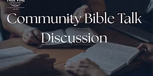 Community Dinner, Bible Talk Discussion, and Networking Event
