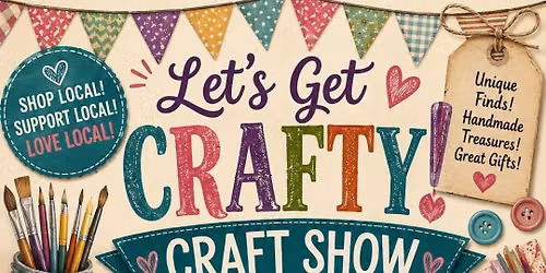 Let's Get Crafty! Crafts Show