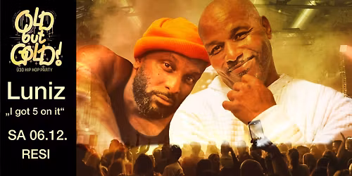 Old but Gold \u00dc30 Hip Hop Party w\/ Luniz (USA) @ Resi