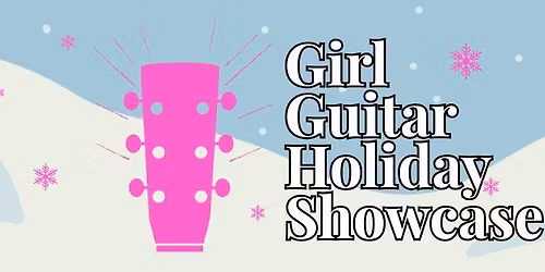 Girl Guitar Holiday Showcase