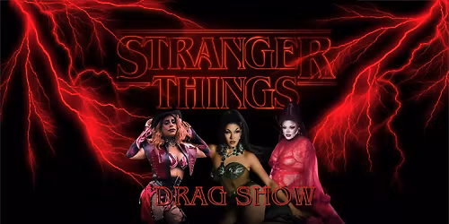 Stranger Things Drag Show - Costume Party with The Bottoms Up Party