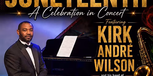 A Juneteenth Celebration Concert featuring Kirk Andre Wilson!