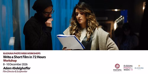 Write a Short Film in 72 Hours Workshop by Adam Abdelghaffar
