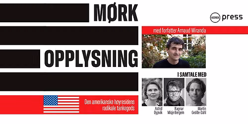\u00abM\u00f8rk opplysning\u00bb \u2013 Hvem former Trumps USA?