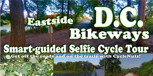 Eastside D.C. Bikeways - a Smart-guided Selfie Cycle Tour