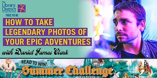 How to Take Legendary Photos of Your Epic Adventures with Daniel James Clark