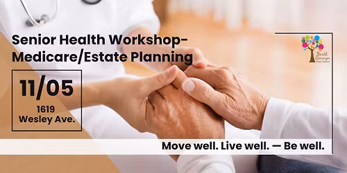 Senior Health Workshop: Estate Planning & Medicare Workshop