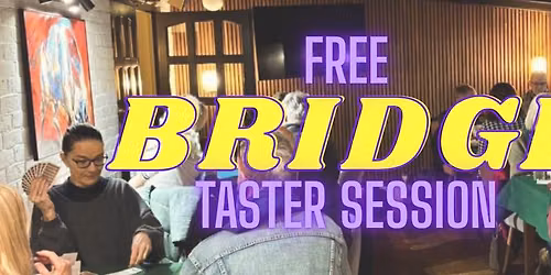 Game of Bridge TASTER SESSION