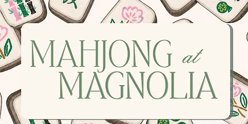Mahjong at Magnolia