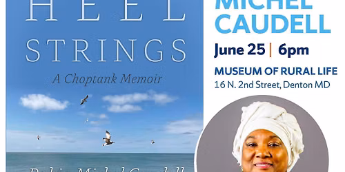 Author Talk and Book Signing with Robin Michel Caudell on "Black Heel Strings: A Choptank Memoir"