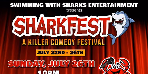 SHARKFEST COMEDY FESTIVAL @ CRABS AND LAUGHS COMEDY CLUB | 10PM