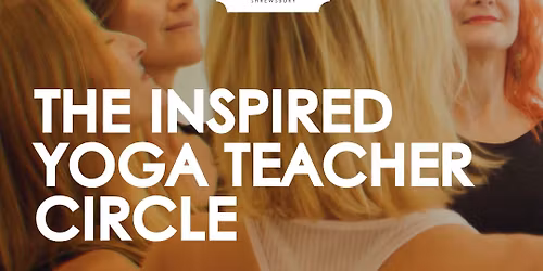 The Inspired Yoga Teacher Circle with Anya Hawkes