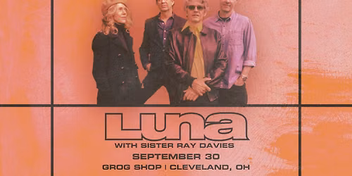 Luna w\/ Sister Ray Davies at Grog Shop