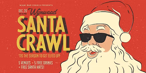 4th Annual Wynwood Santa Crawl - Christmas Bar Crawl