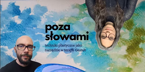 Poza S\u0142owami - techniki plastyczne jako narz\u0119dzie w terapii gestalt.