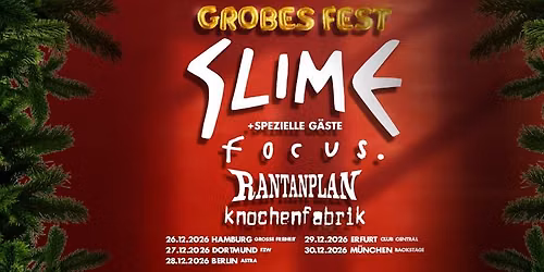 Grobes Fest mit Slime, Focus, Rantanplan & Knochenfabrik