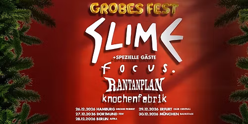 Grobes Fest mit Slime, Focus, Rantanplan & Knochenfabrik