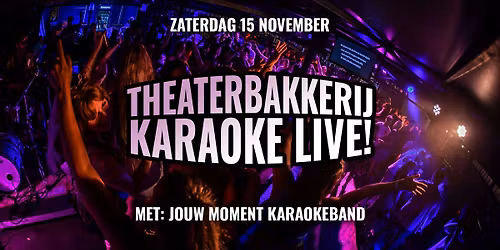 Theaterbakkerij Karaoke Live! | met Jouw Moment Karaokeband