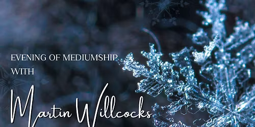 Evening of mediumship with Martin Willcocks\u2728