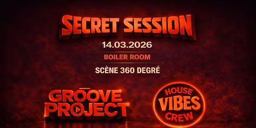 SECRET SESSION X GROOVE X HOUSE VIBES