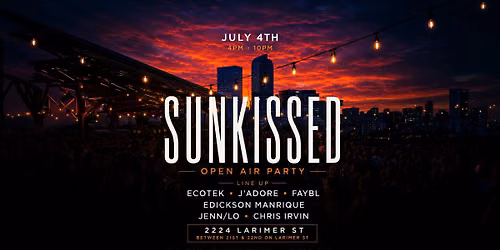 Sunkissed - Open Air Party - July 4th - Near the Fireworks