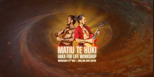 MATIU TE HUKI ~ Haka For Life Workshop