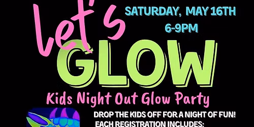 Kids Night Out Glow Party - Drop Off Event - Hickory