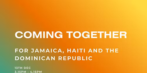 Coming Together for Jamaica, Haiti and the Dominican Republic.