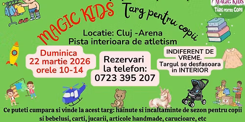Targ pentru copii ,,Magic Kids,, - Cluj Arena, edi\u021bia nr. 8