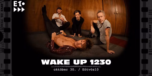 WAKE UP 1230 \/\/\/ koncert az E\u00f6tv\u00f6s10-ben