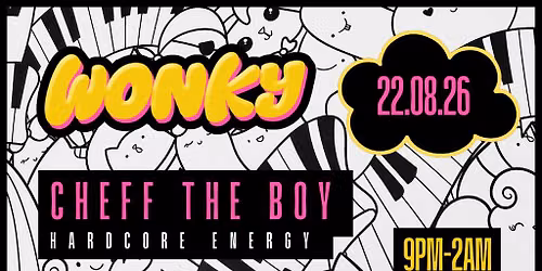 WONKY presents: CHEFF THE BOY + more | 22.08.26 | Exeter