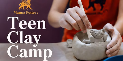 Teen Clay Camp | Summer Camp for Teens (Ages 13\u201318)