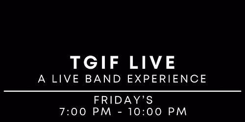 TGIF - Live