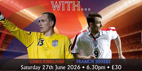 An Evening With Chris Kirkland & Francis Jeffers. Supporting Veterans HQ