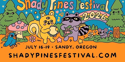 Shady Pines Festival 2026 \ud83c\udf32\ud83e\udd89\u26fa\ufe0f \ud83c\udfb6