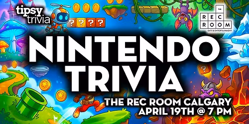 Calgary: The Rec Room - Nintendo Trivia Night - Apr 19, 7pm