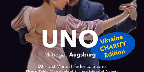 Milonga UNO*La Luz Ukraine-Charity-Edition: Show Tekla & Juan Manuel \/ DJ Horst & Federico