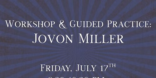 Workshop & Guided Practice with Jovon Miller