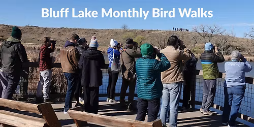 Monthly Bluff Lake Bird Walks