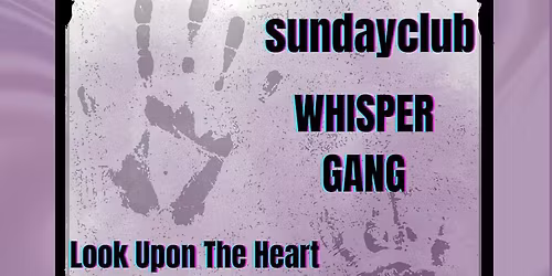 SUNDAY CLUB (Manitoba DreamPop) + Whisper Gang + Look Upon The Heart + Twin Turbo