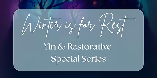 Winter Rest: Yin & Restorative Series