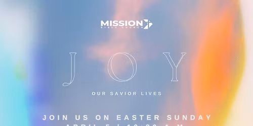 Easter 2026 Service \u2014 Joy: Our Savior Lives