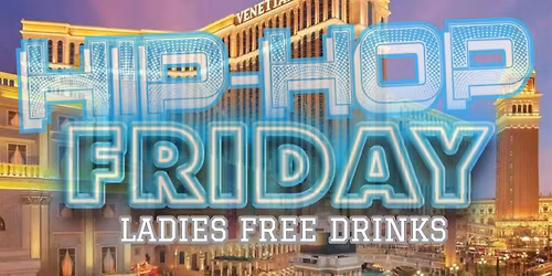 HIP HOP FRIDAY AT MGM (LADIES FREE DRINKS)