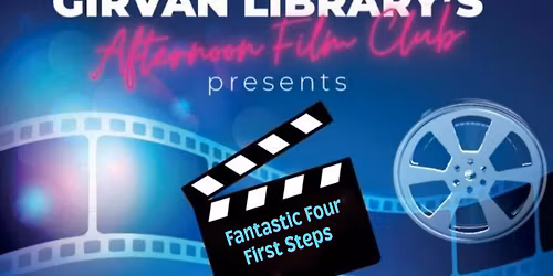 Girvan Library Afternoon Film Club - Fantastic Four: First Steps