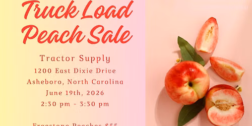 Peach Sale - Asheboro, NC from 2:30 - 3:30 pm at Tractor Supply 