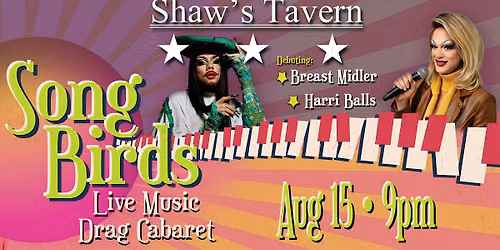 Song Birds - Live Music Drag Cabaret!