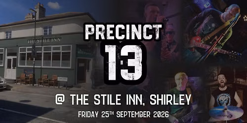 Precinct13 @ The Stile Inn, Shirley