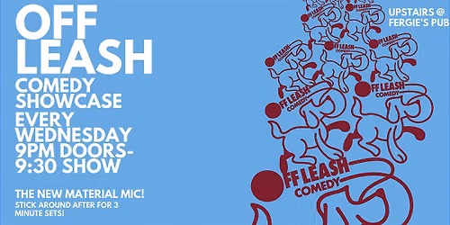 Off Leash Comedy Show at Fergies Pub!