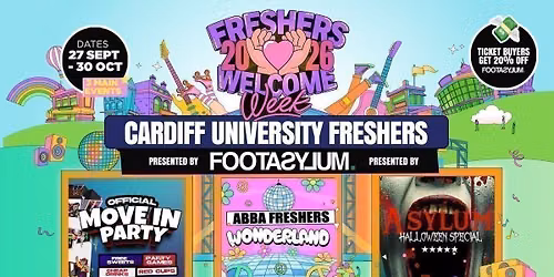 Cardiff Freshers Welcome Week 2026 \ud83c\udf93 - Presented by FOOTASYLUM - UK Largest Freshers Events - Sold Out 10 Years Running \ud83c\udfc6