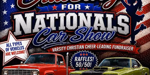 Cruising For Nationals Car Show- Varsity Cheerleading Fundraiser